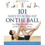 101 Oefeningen om Vet te Verbranden met een Fitness Bal: Cardio en Krachttraining voor Gewichtsverlies
