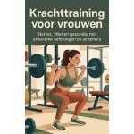 Krachttraining voor vrouwen - Sterker fitter gezonder - Effectieve oefeningen - Schema's op maat - 13.5x21.5x1.3 cm